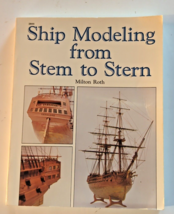 Model Ship Building Book ~ Modeling from Stem to Stern by Milton Roth 1988 - £10.38 GBP