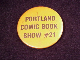 Vintage Portland Comic Book Show #21 Pinback Button, Pin, Oregon - $9.95