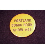 Vintage Portland Comic Book Show #21 Pinback Button, Pin, Oregon - £7.44 GBP