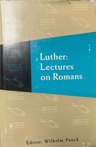 LUTHER: LECTURES ON ROMANS by Wilhelm Pauck, ed. - 1961 - $39.59