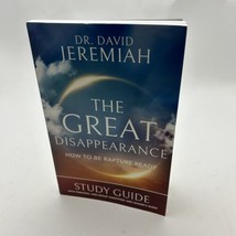 The Great Disappearance How To Be Rapture Ready Dr. David Jeremiah Study Guide - £8.65 GBP