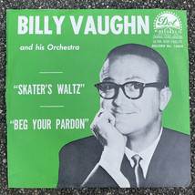 BILLY VAUGHN 45 Skater&#39;s Waltz / Beg Your Pardon DOT Pop w/PIC Sleeve  4... - $11.61