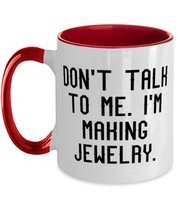 New Jewelry Making Gifts, Don&#39;t Talk to Me. I&#39;m Making Jewelry, Holiday Two Tone - £15.62 GBP