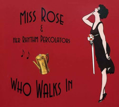 Miss Rose &amp; Her Rhythm Percolators - Who Walks In (CD) (VG+) - $4.49