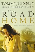 The Road Home [Paperback] Tommy Tenney and Mark Andrew Olsen - £1.95 GBP