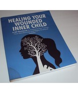 Healing Your Wounded Inner Child CBT Workbook Overcome Past Trauma Maria Clarke - $14.20