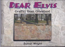DEAR ELVIS Graffiti from Graceland by Daniel Wright - £3.94 GBP