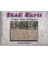 DEAR ELVIS Graffiti from Graceland by Daniel Wright - £3.87 GBP