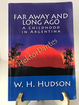 Far Away and Long Ago: A Childhood in Argentina by W. H. Hudson (2015, TrPB) - £9.77 GBP