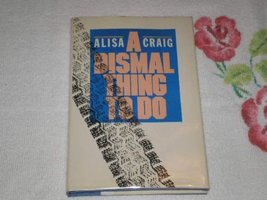 A Dismal Thing to Do Craig, Alisa - £1.95 GBP