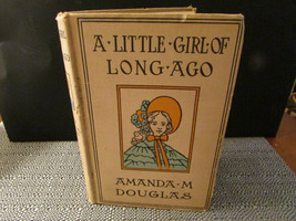  A Little Girl Of Long Ago By Amanda M. Douglas A.L.Burt Co 1897 Hc Book - £6.93 GBP