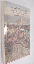 On the River with Lewis and Clark No. 19 by Verne Huser 2004 FE Signed HBDJ - £7.39 GBP