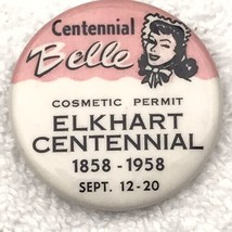 Elkhart Centennial 1958 Pin Button Vintage Pinback 50s Belle Cosmetic Pe... - $29.95
