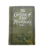 The Calling of Dan Matthews by Harold Bell Wright Antique Novel Book - $454.78 MXN