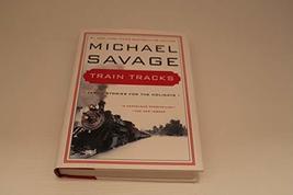 Train Tracks: Family Stories for the Holidays Savage, Michael - £9.34 GBP