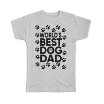 World&#39;s Best Dog Dad : Gift T-Shirt Paw Pet Father Dog Lover Animal - £14.46 GBP