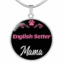 English Setter Mama Necklace Circle Pendant Stainless Steel Or 18K Gold 18-22&quot; D - £42.94 GBP