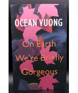 Ocean Vuong ON EARTH WE&#39;RE BRIEFLY GORGEOUS First UK Edition SIGNED Debu... - £53.75 GBP