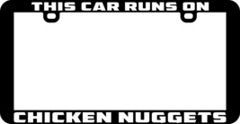 This Car Runs On Chicken Nuggets Funny Humor License Plate Frame Holder - £8.64 GBP+