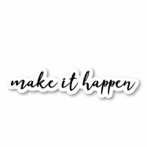 Make It Happen Sticker Inspirational Quotes Stickers - Laptop Stickers -... - $12.99