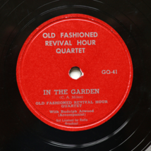 Old Fashioned Revival Hour Quartet - Rudolph Atwood *In The Garden* 10&quot; Shellac - £12.31 GBP