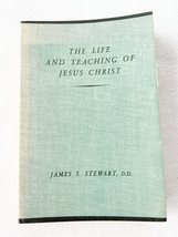 1952 PB The life and teaching of Jesus Christ by James S. Stewart - £31.44 GBP