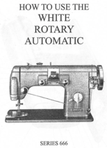 White 666 Rotary Automatic Manual Sewing Machine Instruction Hard Copy - $12.99