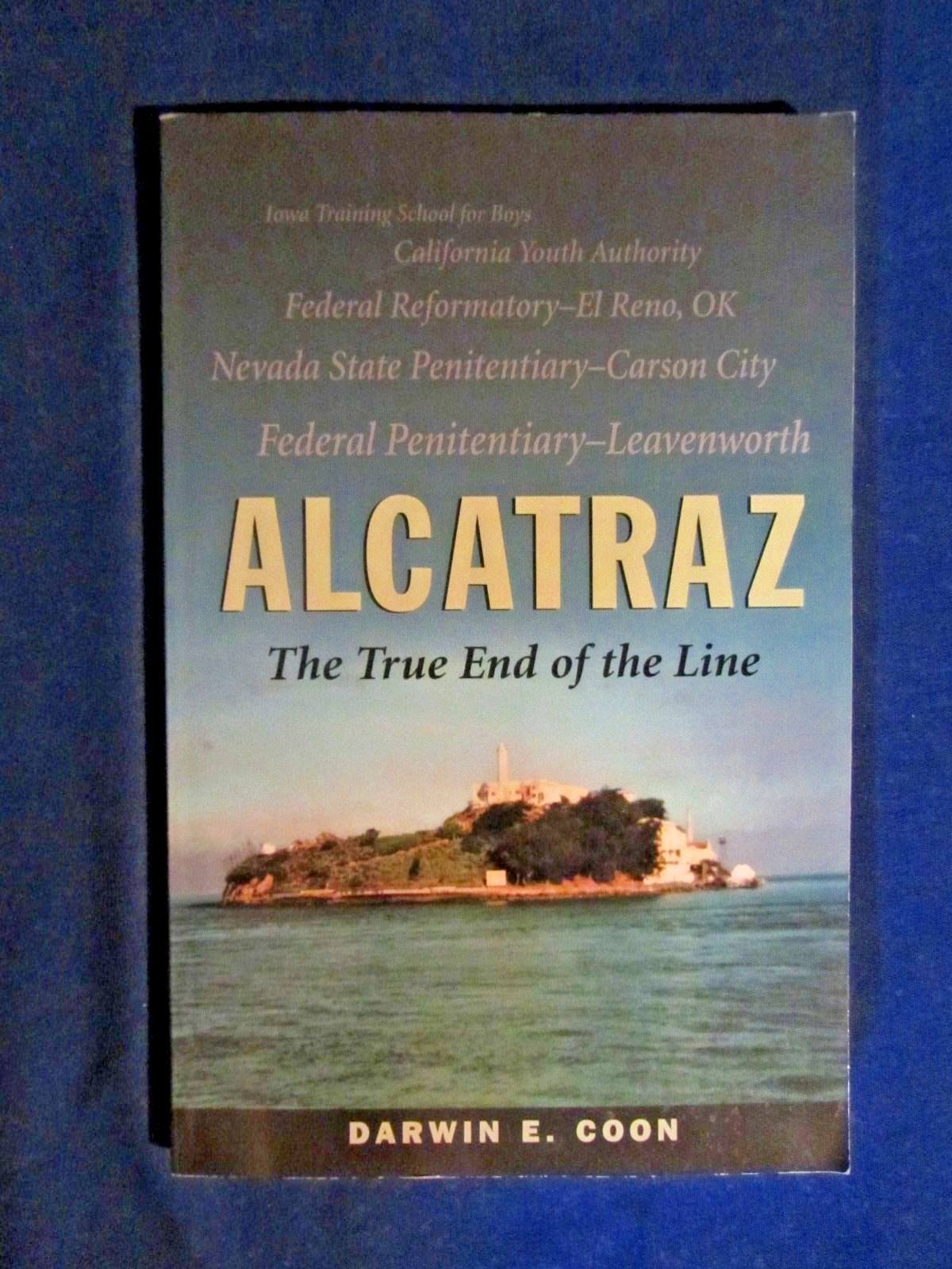 Signed by Author! Alcatraz: The True End of the Line by Darwin E. Coon, ... - $13.99