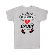 Promoted to Daddy : Gift T-Shirt Announcement Pregnant Baby Father DAD - £14.45 GBP