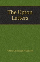 The Upton letters. by T.B. . [Paperback] Benson. Arthur Christopher. 186... - $29.42