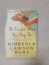 Be Careful What You Pray For - Kimberla Lawson Roby - £3.02 GBP