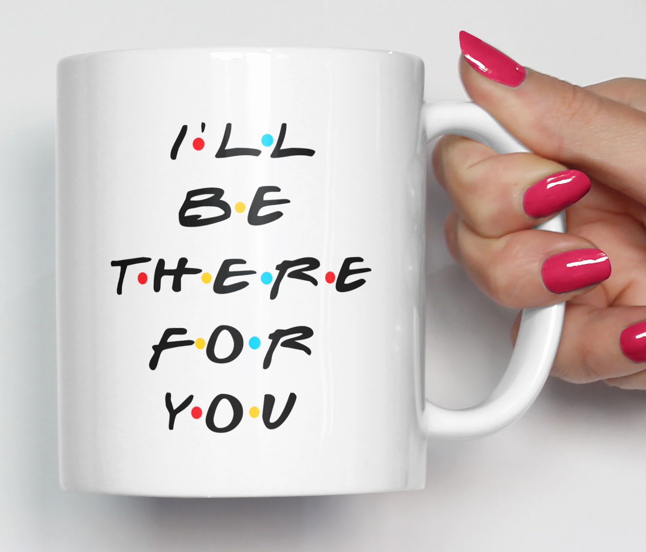 Friends Mug, I'll Be There For You, Best Friends Mug, Friends Mug TV Show, Cup