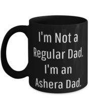 I&#39;m Not a Regular Dad. I&#39;m an Ashera Dad. Ashera Cat 11oz 15oz Mug, Gag Ashera C - £15.31 GBP+