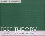 TEST THEORY a Unified Treatment [Hardcover] Roderick P. McDonald - £4.67 GBP