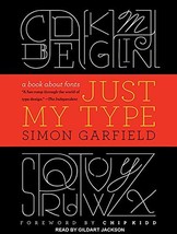 Just My Type: A Book About Fonts [MP3 CD] Garfield, Simon and Jackson, G... - $8.34
