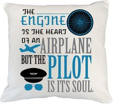 The Engine Is The Heart Of An Airplane But The Pilot Is Its Soul Pillow ... - £19.73 GBP+