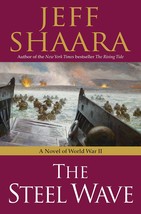 The Steel Wave: A Novel of World War II by Jeff Shaara, 1st Edition HC - New - £6.28 GBP