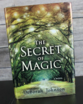The Secret of Magic Book by Deborah Johnson Hardcover Dust Jacket Like New - £7.39 GBP