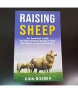 Raising Sheep: Essential Guide How to Raise Sheep in Your Backyard or Sm... - $18.66