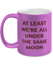 Inspirational Mugs At Least We&#39;re All Under The Same Moon Pink-M-Mug  - £14.11 GBP