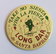 Take No Siesta Viva Las Fiesta Long Bar de Santa Barbara 1988 3&quot; pinback - $10.95
