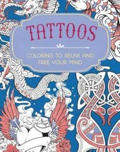 Tattoos: Coloring To Relax And Free Your Mind - £6.47 GBP