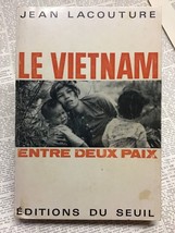 Le Vietnam Entre Deux Paix (Vietnam Between Two Peace) Jean Lacouture, 1965 TPB - £16.05 GBP