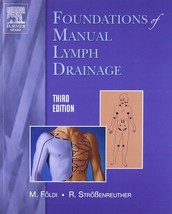 Foundations of Manual Lymph Drainage [Paperback] Michael Foldi and Roman... - $22.76