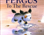Fergus to the Rescue by Tony Maddox / 2002 Hardcover Children&#39;s - $2.27