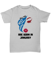 All the best people are born in  JANUARY ash Unisex Tee, Funny birthday shirt  - £19.97 GBP