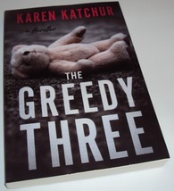 The Greedy Three: A Thriller by Karen Katchur (Paperback Book) - £12.93 GBP