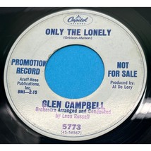 Glen Campbell Only the Lonely / Burning Bridges 45 Country Promo Capitol 5773 - £27.87 GBP