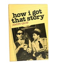 Amlin Gray How I Got That Story 1st Edition 1st Printing - £36.93 GBP