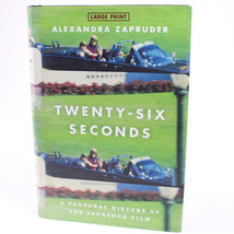 Twenty Six Seconds A Personal History Of The Zapruder Film Large Print 1st Ed HC - $9.74